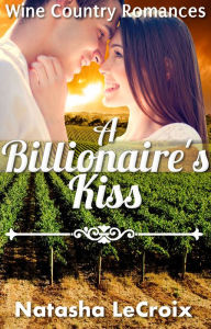 Title: A Billionaire's Kiss, Author: Natasha LeCroix