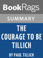 Summary & Study Guide: The Courage to Be Tillich