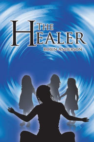 Title: The Healer, Author: Robin Anderson