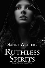 Title: Ruthless Spirits, Author: Sandy Wolters