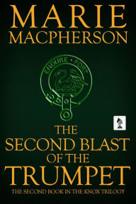 Title: The Second Blast of the Trumpet, Author: Marie Macpherson