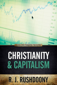 Title: Christianity and Capitalism, Author: R. J. Rushdoony