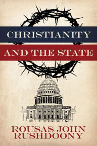 Title: Christianity and the State, Author: R. J. Rushdoony
