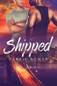 Title: Shipped, Author: Karrie Roman