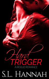 Title: Hard Trigger, Author: S.L. Hannah