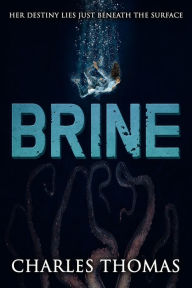 Title: Brine, Author: Charles Thomas