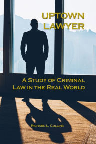 Title: Uptown Lawyer, Author: Richard L. Collins