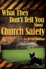 What They Don't Tell You About Church Safety