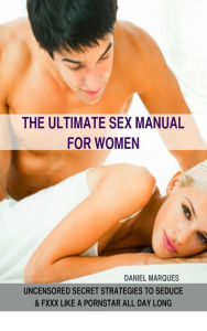 Title: The Ultimate Sex Manual for Women, Author: Daniel Marques