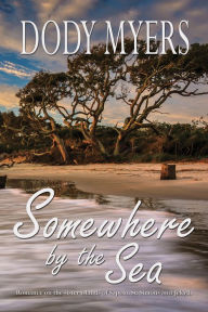 Title: Somewhere By The Sea, Author: Dody Myers