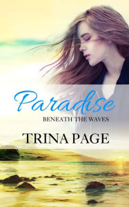 Title: Paradise Beneath The Waves (Shifter Romance), Author: Trina Page