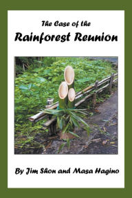 Title: The Case of the Rainforest Reunion, Author: Jim Shon