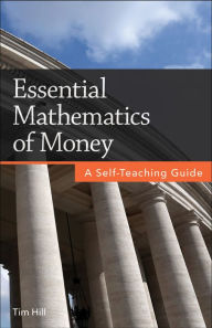 Title: Essential Mathematics of Money: A Self-Teaching Guide, Author: Tim Hill