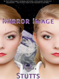 Title: Mirror Image, Author: K.G. Stutts