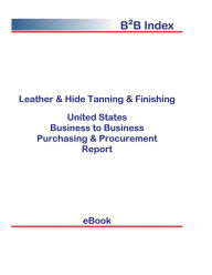 Title: Leather & Hide Tanning & Finishing B2B United States, Author: Editorial DataGroup USA