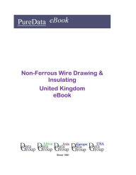 Title: Non-Ferrous Wire Drawing & Insulating in the United Kingdom, Author: Editorial DataGroup UK