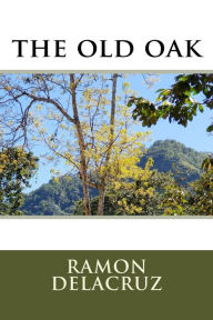 Title: the old oak, Author: Ramon delacruz