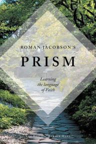 Title: Roman Jacobson's Prism, Author: The Rev. Dr. Ronald Hunt