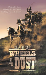 Title: Wheels in the Dust, Author: Stan Briney