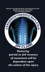 Title: CEREBROSYNERGICREFLEXIA, Author: Jim Clark R.P.T.