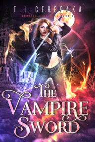 Title: The Vampire Sword, Author: T.L. Cerepaka