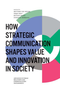 Title: How Strategic Communication Shapes Value and Innovation in Society, Author: Stefania Romenti