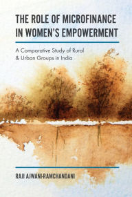 Title: The Role of Microfinance in Women's Empowerment, Author: Raji Ajwani-Ramchandani