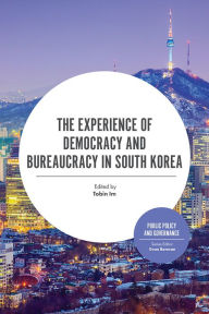 Title: The Experience of Democracy and Bureaucracy in South Korea, Author: Tobin Im