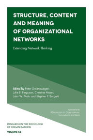 Title: Structure, Content and Meaning of Organizational Networks, Author: Julie E. Ferguson