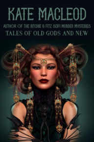 Title: Tales of Old Gods and New, Author: Kate MacLeod