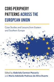 Title: Core-Periphery Patterns across the European Union, Author: Gabriela Carmen Pascariu