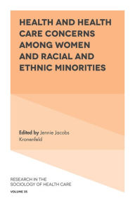 Title: Health and Health Care Concerns among Women and Racial and Ethnic Minorities, Author: Jennie Jacobs Kronenfeld