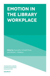 Title: Emotion in the Library Workplace, Author: Miriam Matteson