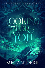 Title: Looking for You, Author: Megan Derr