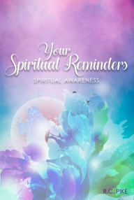 Title: Your Spiritual Reminders, Author: R.C. Pike
