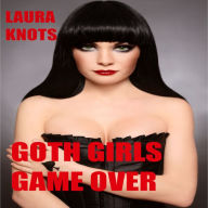 Title: Goth Girls Game Over, Author: Laura Knots