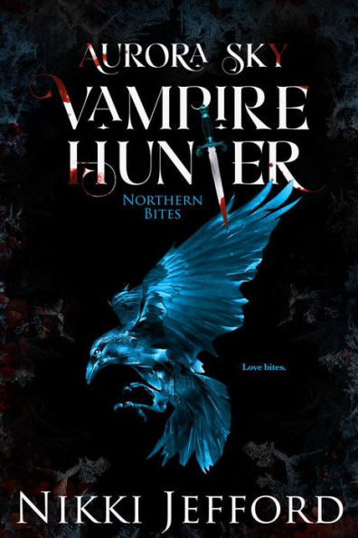 Northern Bites (Aurora Sky: Vampire Hunter, Vol. 2)