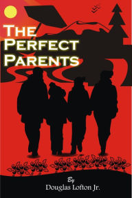 Title: The Perfect Parents, Author: Douglas Lofton Jr.