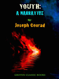 Title: Joseph Conrad Youth: A Narrative, Author: Joseph Conrad