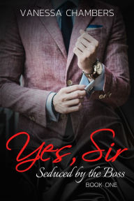 Title: Yes, Sir, Author: Vanessa Chambers