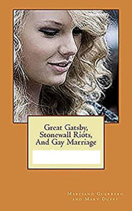 Title: Great Gatsby, Stonewall Riots, and Gay Marriage, Author: Marciano Guerrero