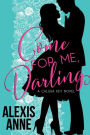 Come For Me, Darling: a small town, friends-to-lovers, beach romance