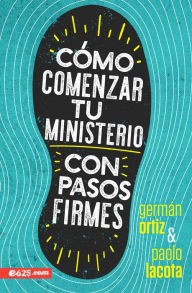 Title: Como comenzar tu ministerio con pasos firmes, Author: German Ortiz