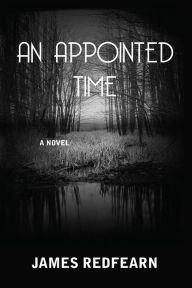 Title: An Appointed Time, Author: James Redfearn