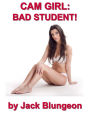 CAM GIRL : BAD STUDENT!