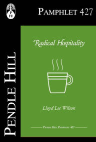 Title: Radical Hospitality, Author: Lloyd Lee Wilson