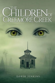 Title: The Children of Creemore Creek, Author: Derek Jenkins