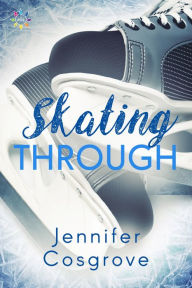 Title: Skating Through, Author: Jennifer Cosgrove