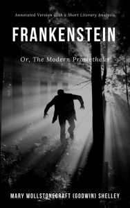 Title: Frankenstein, Author: Mary Wollstonecraft Godwin Shelley