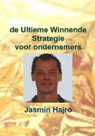 Title: de Ultieme Winnende Strategie, voor ondernemers, Author: Jasmin Hajro